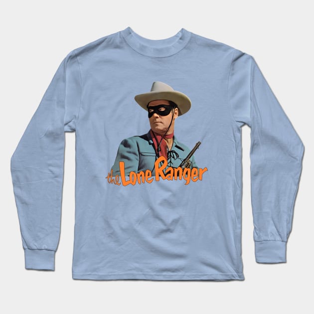 The Lone Ranger - Clayton Moore - 40s Tv Western Long Sleeve T-Shirt by wildzerouk